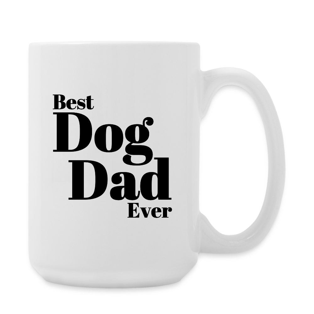 Best Dog Dad Ever  15oz White Ceramic Coffee Mug - white