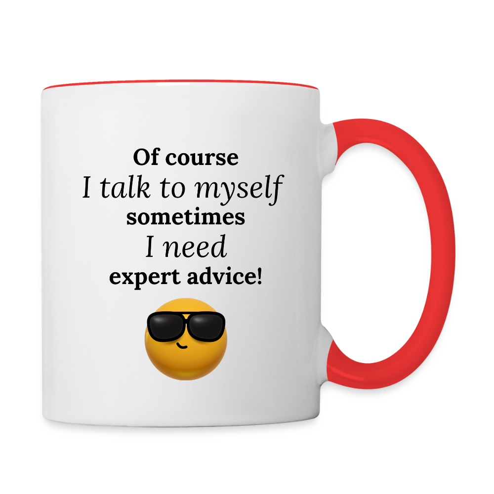 Of Course I Talk To Myself  11oz Contrast Coffee Mug - white/red