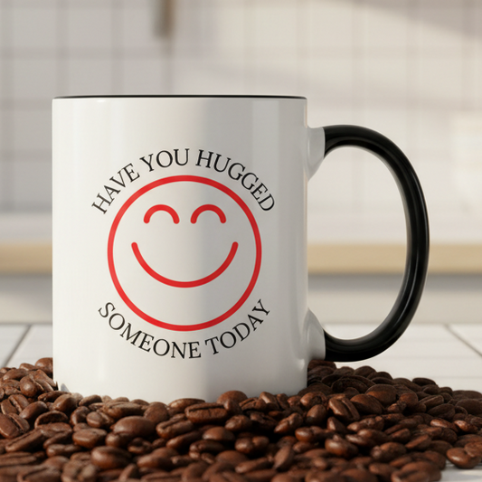 Have You Hugged Someone Today  11oz Contrast Coffee Mug - white/black