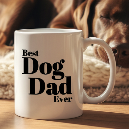 Best Dog Dad Ever   11oz White Ceramic Coffee Mug - white