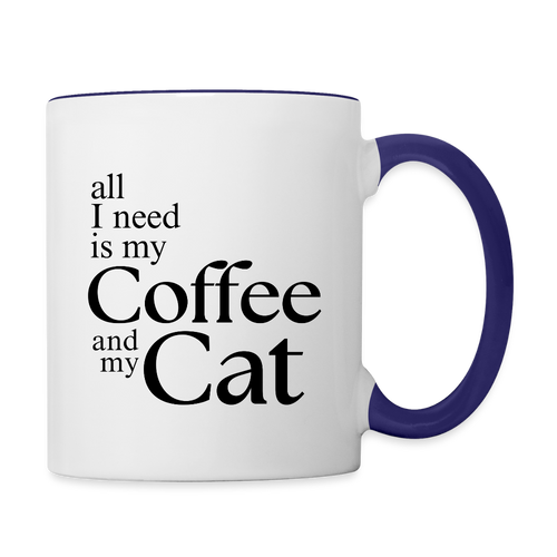 All I Need Is My Coffee And My Cat  11oz Contrast Coffee Mug - white/cobalt blue