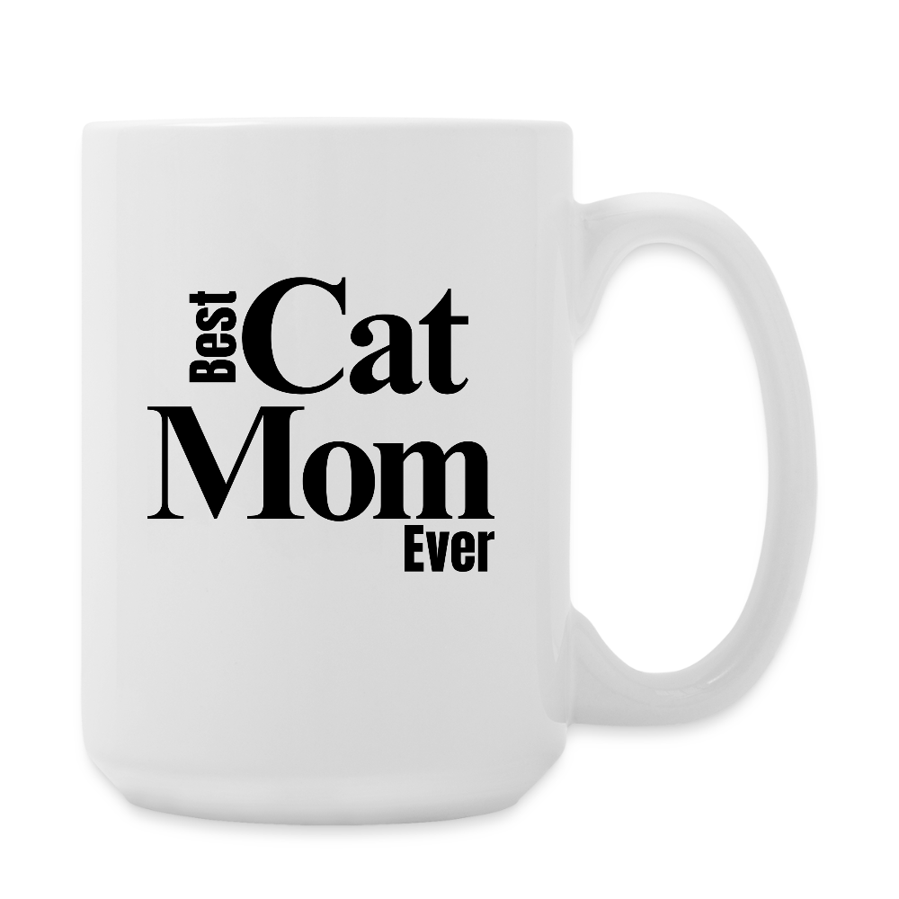Best Cat Mom Ever  15oz White Ceramic Coffee Mug - white