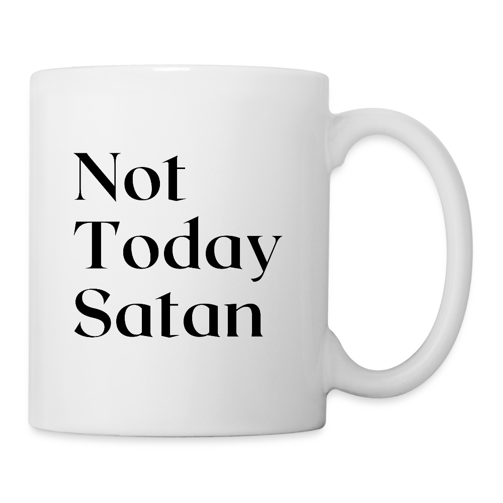 Not Today Satan  11oz White Ceramic Coffee Mug - white