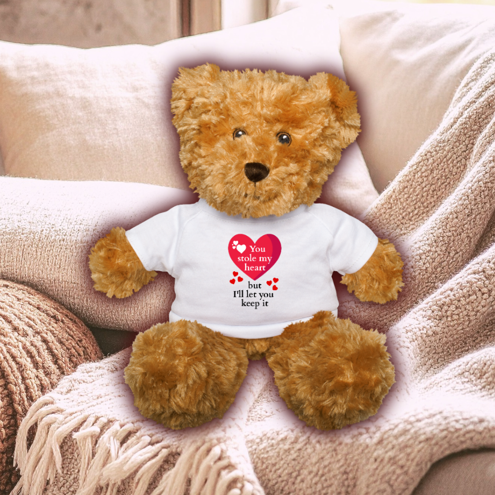 You Stole My Heart But I'll Let You Keep It  -  Cute Fluffy Teddy Bear